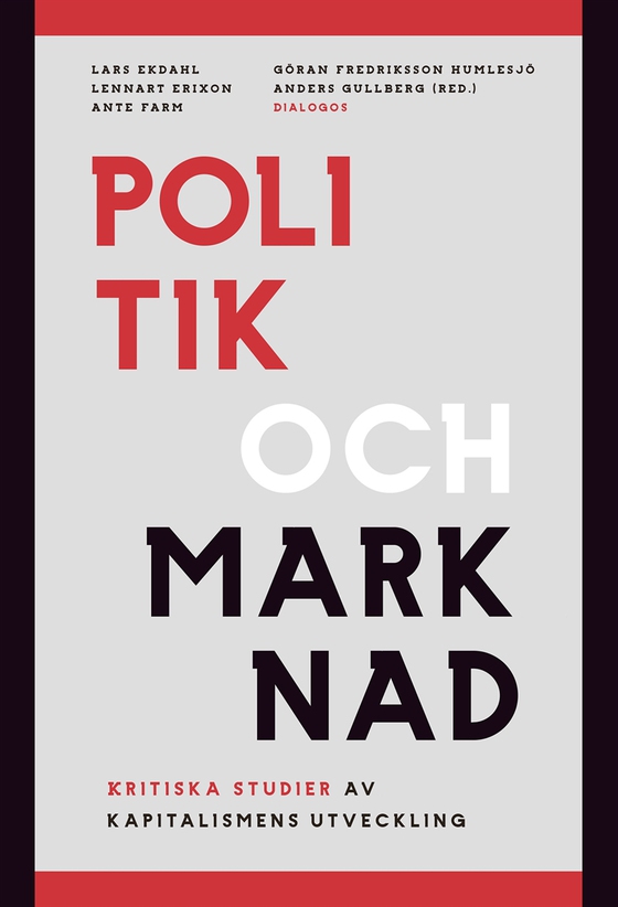 Politik och marknad : kritiska studier av kapitalismens utveckling