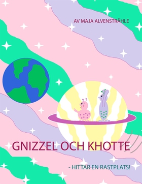 Gnizzel och Khotte: -Hittar en rastplats (e-bok
