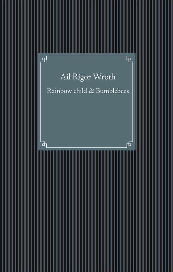 Rainbow child & Bumblebees