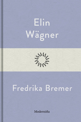 Fredrika Bremer (e-bok) av Elin Wägner