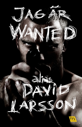 Jag är Wanted (e-bok) av Daniel Luthman