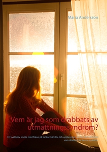 Vem är jag som drabbats av utmattningssyndrom?: