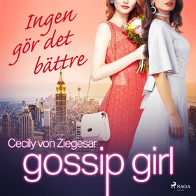 Gossip Girl: Ingen gör det bättre (ljudbok) av 