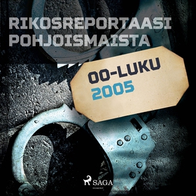 Rikosreportaasi Pohjoismaista 2005 (ljudbok) av