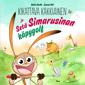 Kikattava Kakkiainen ja Setä Simarusinan käpygo