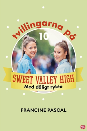 Tvillingarna på Sweet Valley High 10: Med dålig
