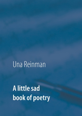 A little sad book of poetry (e-bok) av Una Rein