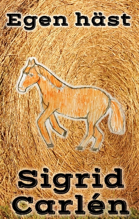 Egen häst (e-bok) av Sigrid Carlén