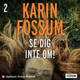 Se dig inte om! (ljudbok) av Karin Fossum