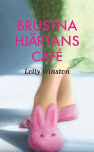 Brustna hjärtans café (e-bok) av Lolly Winston