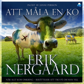 Att måla en ko (ljudbok) av Erik Nergaard