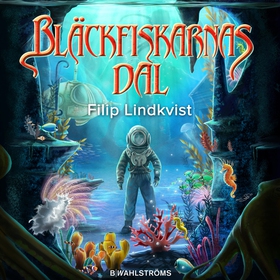 Bläckfiskarnas dal (ljudbok) av Filip Lindkvist