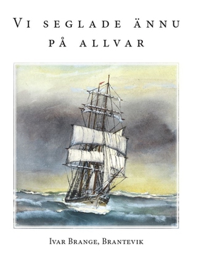 Vi seglade ännu på allvar (e-bok) av Ivar Brang