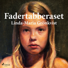 Fadertabberaset (ljudbok) av Linda-Maria Grönkv