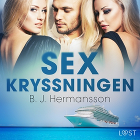 Sexkryssningen - erotisk novell (ljudbok) av B.