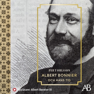 Albert Bonnier och hans tid (ljudbok) av Per T