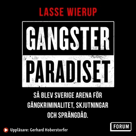 Gangsterparadiset : så blev Sverige arena för g