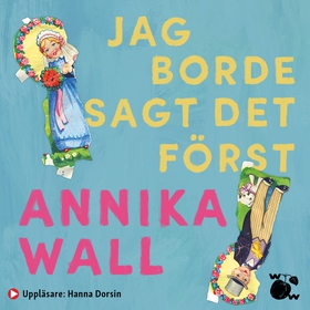 Jag borde sagt det först (ljudbok) av Annika Wa