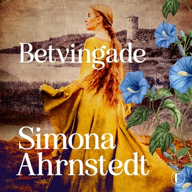 Betvingade (ljudbok) av Simona Ahrnstedt
