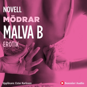 Mödrar : en novell ur Begär (ljudbok) av Malva 