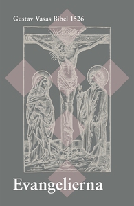Evangelierna : Gustav Vasas Bibel 1526 (e-bok)