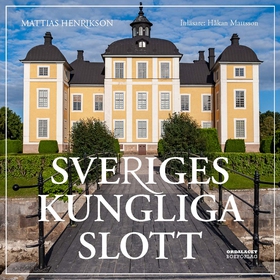 Sveriges kungliga slott (ljudbok) av Mattias He