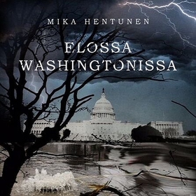 Elossa Washingtonissa (ljudbok) av Mika Hentune