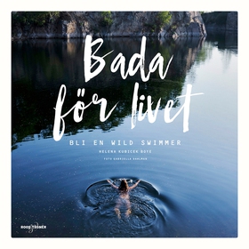Bada för livet – bli en wild swimmer (ljudbok) 