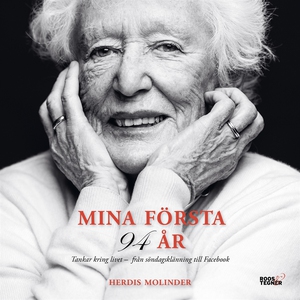 Mina första 94 år: tankar kring livet – från sö
