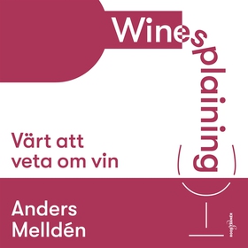 Winesplaining: värt att veta om vin (ljudbok) a
