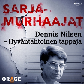 Dennis Nilsen – Hyväntahtoinen tappaja (ljudbok