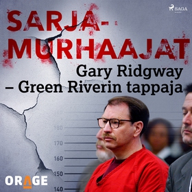 Gary Ridgway – Green Riverin tappaja (ljudbok) 