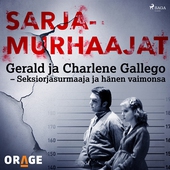 Gerald ja Charlene Gallego – Seksiorjasurmaaja ja hänen vaimonsa