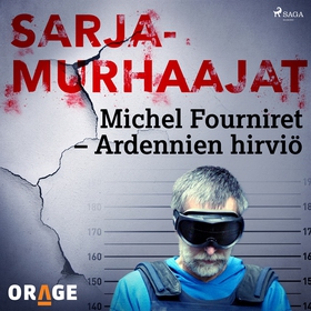 Michel Fourniret – Ardennien hirviö (ljudbok) a