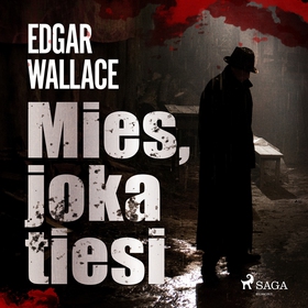 Mies, joka tiesi (ljudbok) av Edgar Wallace