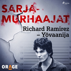 Richard Ramirez – Yövaanija (ljudbok) av Orage