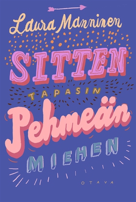 Sitten tapasin pehmeän miehen (e-bok) av Laura