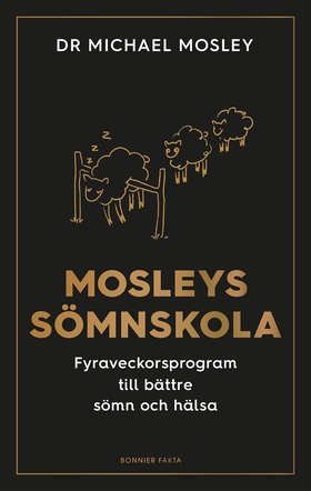 Mosleys sömnskola : fyraveckorsprogram till bät