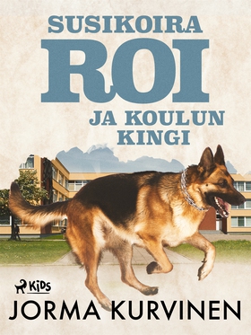 Susikoira Roi ja koulun kingi (e-bok) av Jorma 