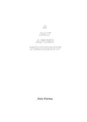 A Day After Tomorrow (e-bok) av Anita Pistemaa