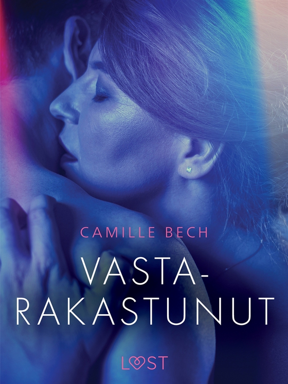 Vastarakastunut - eroottinen novelli (e-bok) av Camille Bech