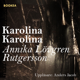 Karolina Karolina (ljudbok) av Annika Lövgren R