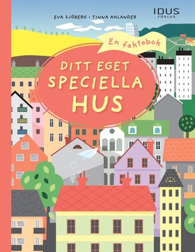 Ditt eget speciella hus (e-bok) av Eva Sjöberg
