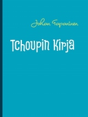 Tchoupin Kirja: +Tchoupin esitelmä
