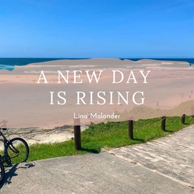 A new day is rising (ljudbok) av Lina Molander