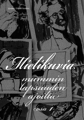 Mielikuvia mummin lapsuuden ajoilta: Osa 1 (e-b