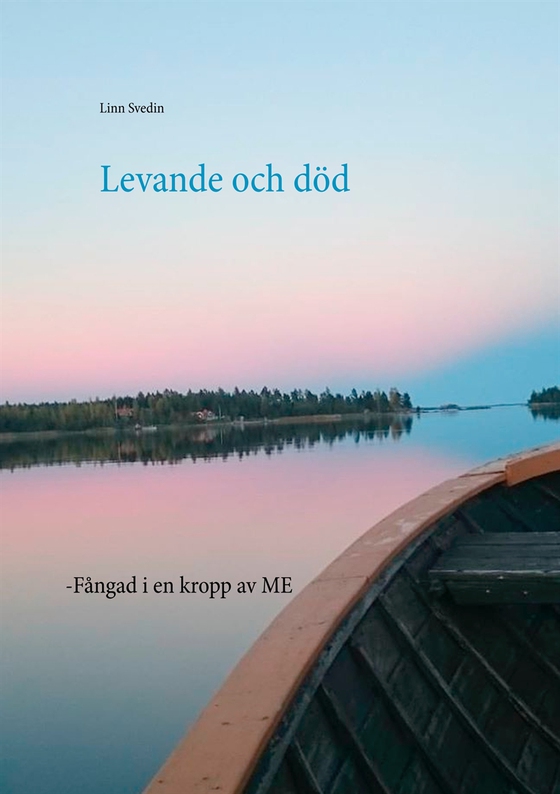Levande och död: -Fångad i en kropp av ME