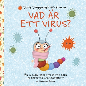 Doris Daggmask förklarar: Vad är ett virus?: En