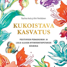 Kukoistava kasvatus (ljudbok) av Pauliina Avola