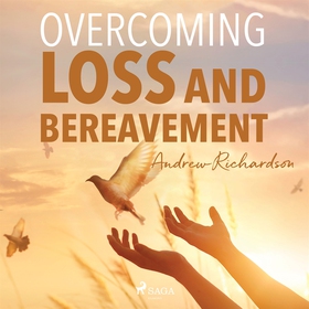 Overcoming Loss and Bereavement (ljudbok) av An